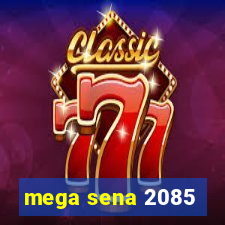 mega sena 2085